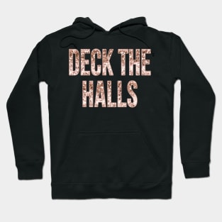 Deck the halls en rose gold Hoodie